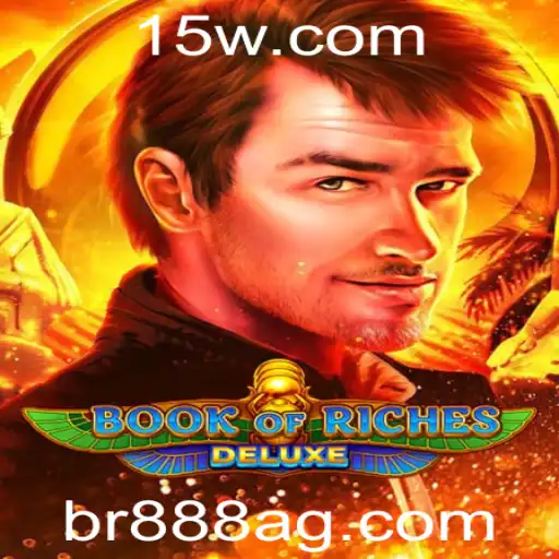 Descubra o Fascinante Mundo de Book of Riches Deluxe e a Plataforma br888
